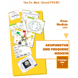DE: Neue Medizin oder Akupunktur und Frequenz Medizin. Grundlagen Band 1.